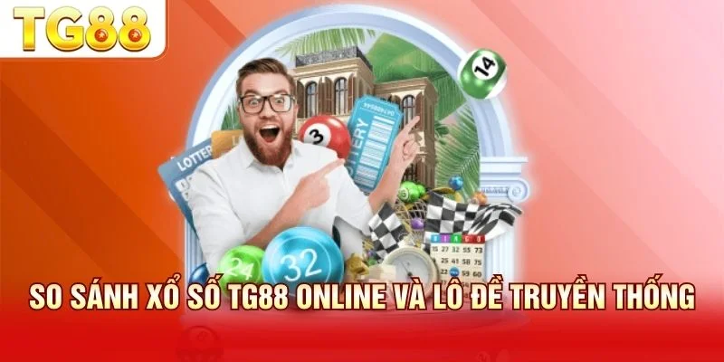 Xổ số online vượt trội lô đề truyền thống về mọi mặt