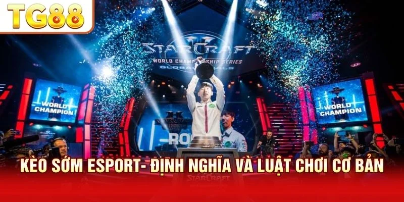 Luật chơi kèo sớm Esport khác biệt duy nhất ở thời điểm ra kèo