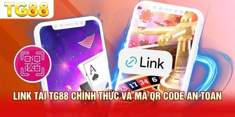 Tải TG88 chuẩn link, tránh rủi ro và mã độc